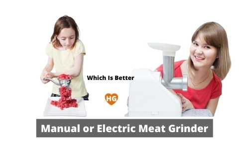 Which Is Better Manual or Electric Meat Grinder